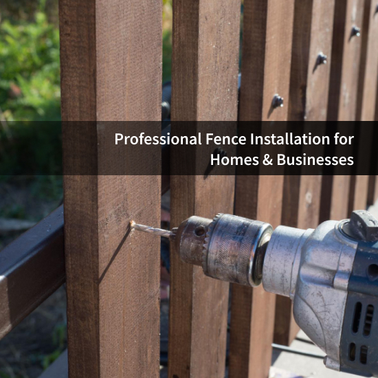 Professional Fence Installation for Homes & Businesses