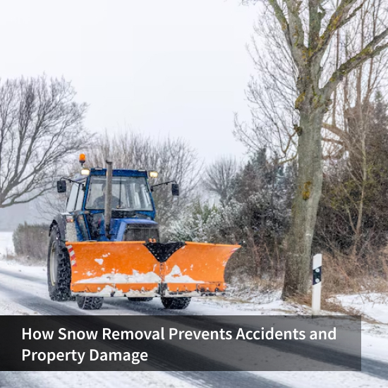 How Snow Removal Prevents Accidents and Property Damage