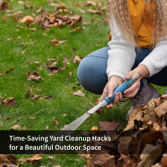 Time-Saving Yard Cleanup Hacks for a Beautiful Outdoor Space
